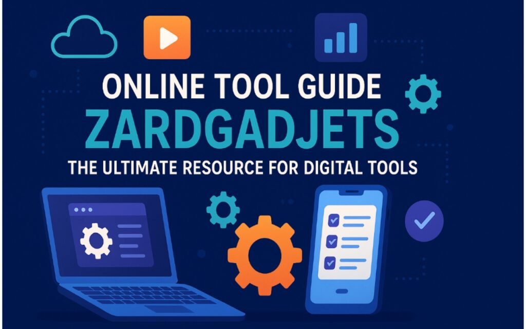 Latest Online Tool Guide Zardgadjets: The Ultimate 2026 Digital Resource for Smart Users